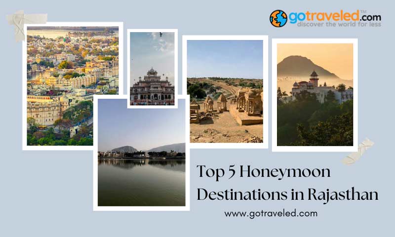 Top 5 Honeymoon Destinations in Rajasthan